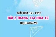 Giải bài 2 trang 114 Hóa 12 Chân trời sáng tạo SGK